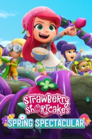 Strawberry Shortcake’s Spring Spectacular วันหยุดฤดูร้อนของสตรอเบอร์รี่ ชอร์ทเค้ก พากย์ไทย