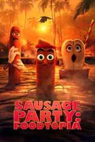 Sausage Party Foodtopia ปาร์ตี้ไส้กรอก:ฟู้ดโทเปีย พากย์ไทย/ซับไทย